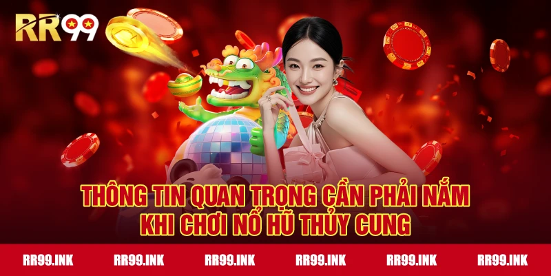 Thông tin quan trọng cần phải nắm khi chơi nổ hũ thủy cung